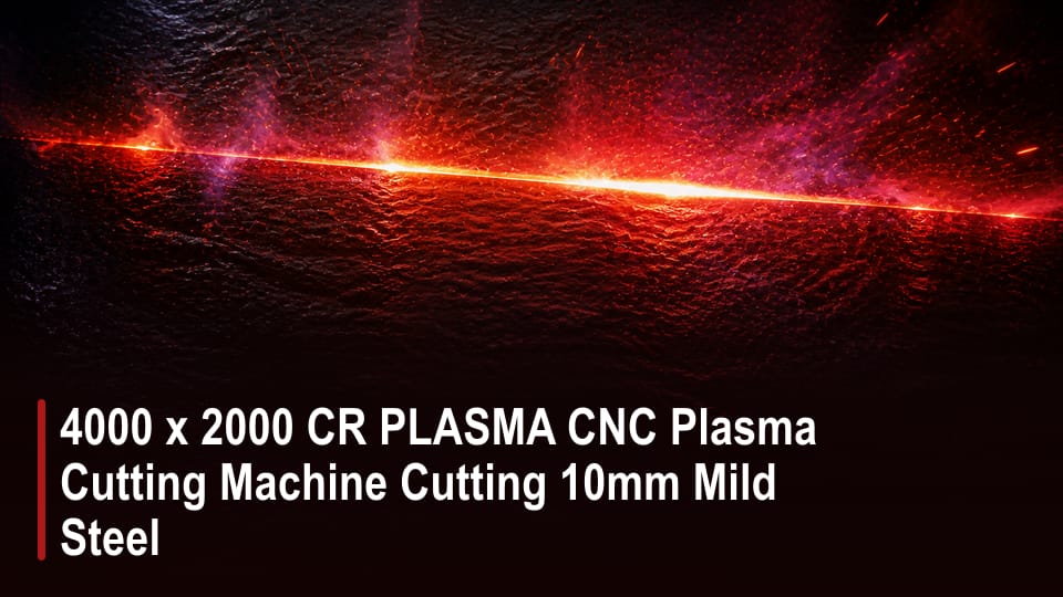 4000 x 2000 CR PLASMA CNC Plasma Cutting Machine Cutting 10mm Mild Steel video thumbnail