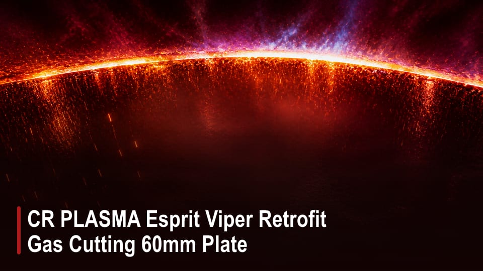 CR PLASMA Esprit Viper Retrofit Gas Cutting 60mm Plate video thumbnail