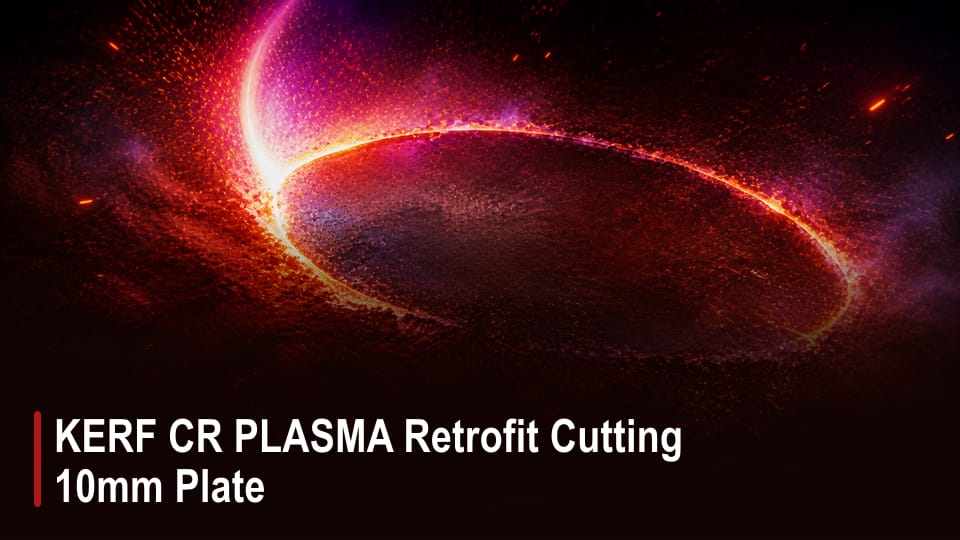 KERF CR PLASMA Retrofit Cutting 10mm Plate video thumbnail