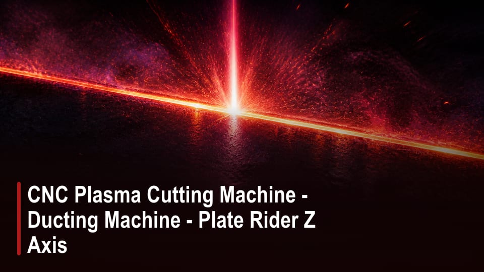 CNC Plasma Cutting Machine - Ducting Machine - Plate Rider Z Axis video thumbnail