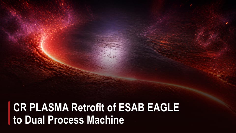 CR PLASMA Retrofit of ESAB EAGLE to Dual Process Machine video thumbnail