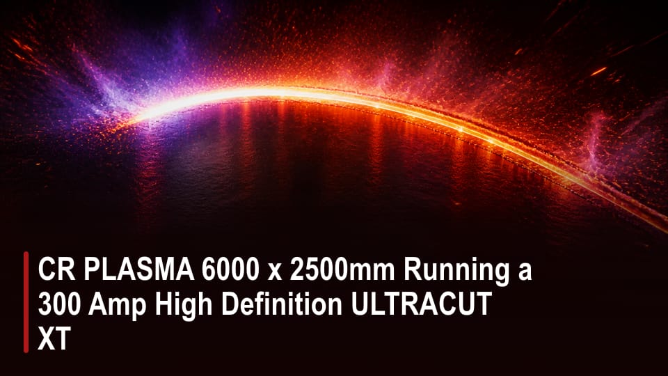 CR PLASMA 6000 x 2500mm Running a 300 Amp High Definition ULTRACUT XT video thumbnail