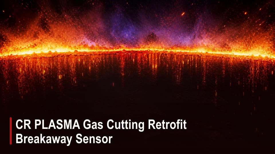 CR PLASMA Gas Cutting Retrofit Breakaway Sensor video thumbnail