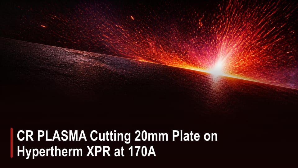 CR PLASMA Cutting 20mm Plate on Hypertherm XPR at 170A video thumbnail