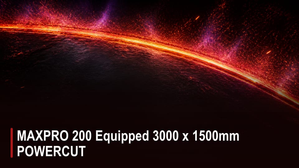 MAXPRO 200 Equipped 3000 x 1500mm POWERCUT video thumbnail