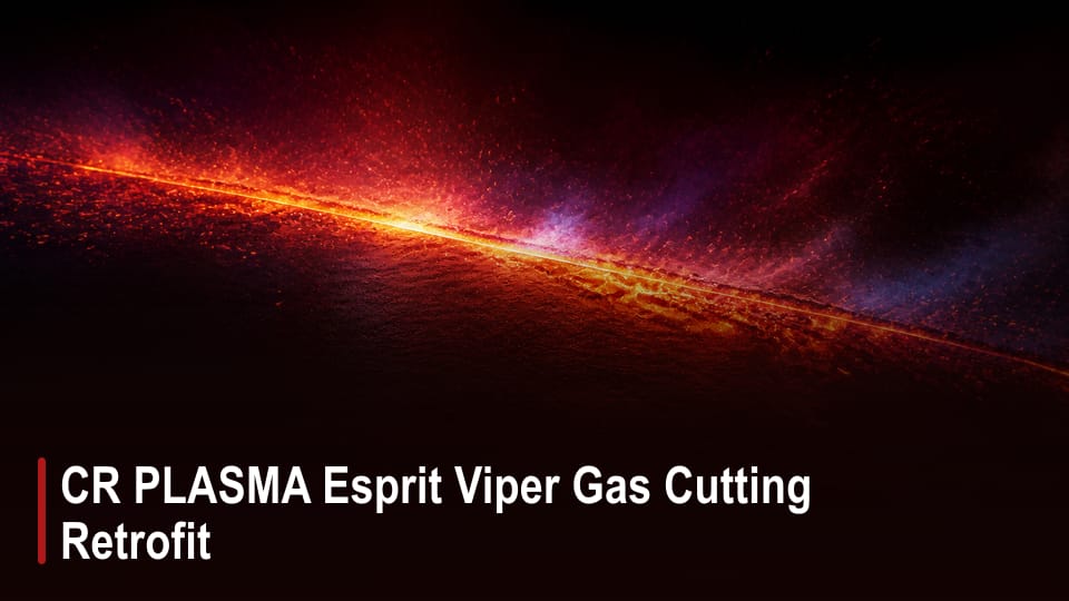 CR PLASMA Esprit Viper Gas Cutting Retrofit video thumbnail