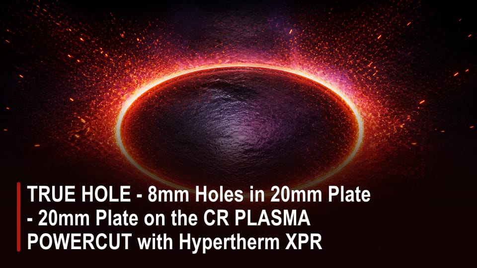 TRUE HOLE - 8mm Holes in 20mm Plate - 20mm Plate on the CR PLASMA POWERCUT with Hypertherm XPR video thumbnail