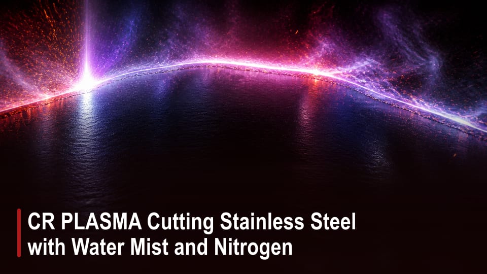 CR PLASMA Cutting Stainless Steel with Water Mist and Nitrogen video thumbnail