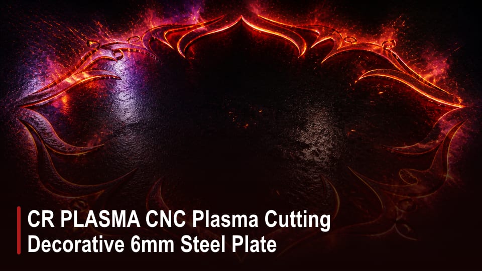 CR PLASMA CNC Plasma Cutting Decorative 6mm Steel Plate video thumbnail